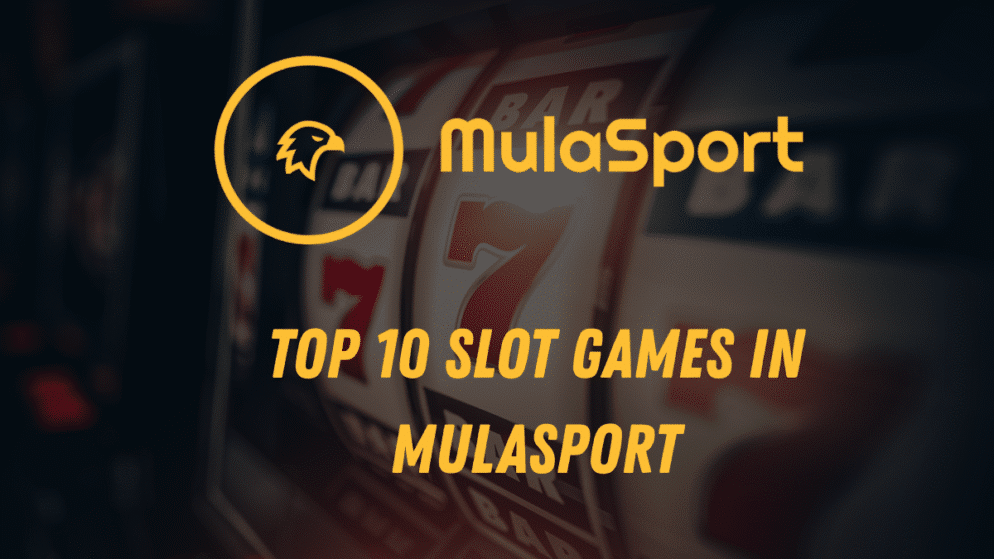 Top 10 Slot Games in Mulasport